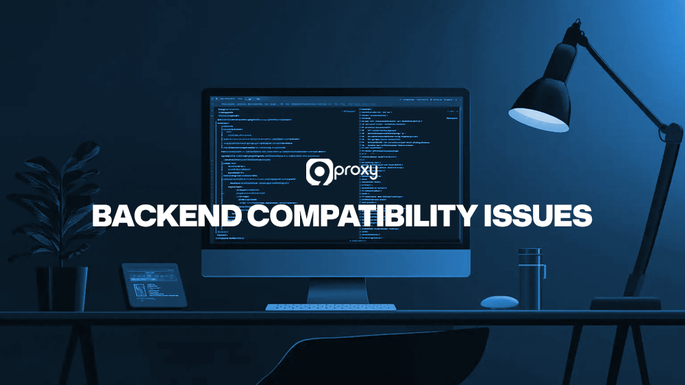 Backend Compatibility Issues