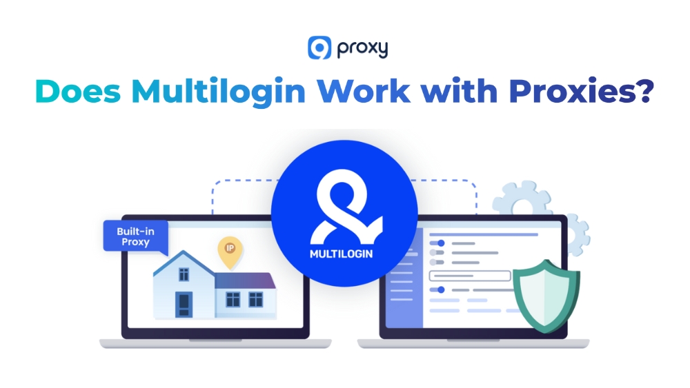 Does Multilogin work with Proxies