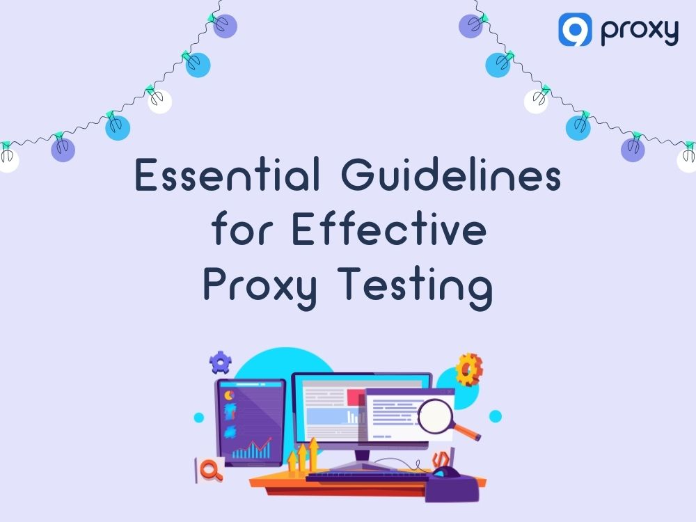 Guidelines for Effective Proxy Testing