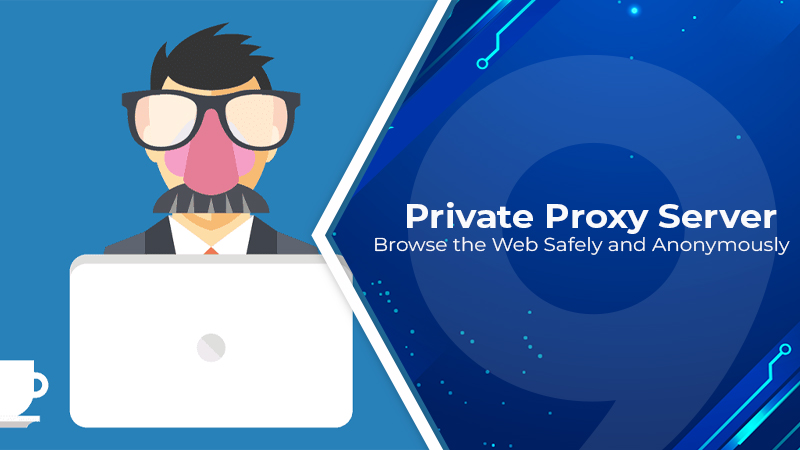 Máy chủ Proxy Riêng tư: Duyệt Web An toàn và Ẩn danh
